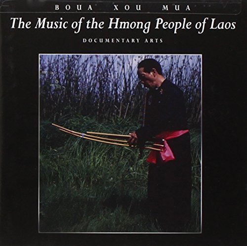 Boua Xou Mua/Music Of The Hmong People Of L