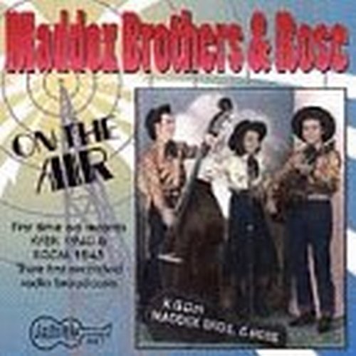 Maddox Brothers & Rose/On The Air-1940s