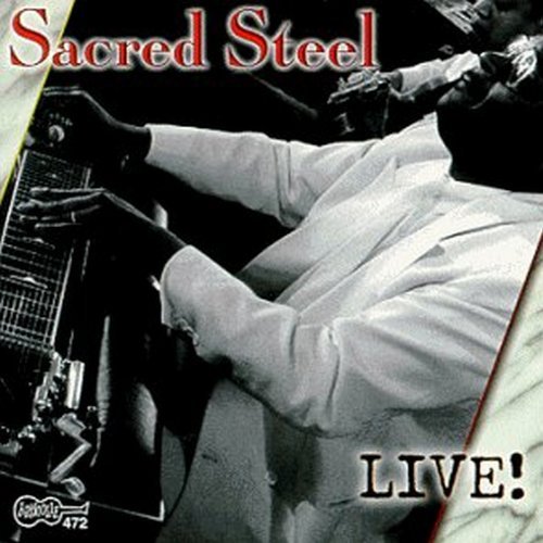 Sacred Steel-Live!/Sacred Steel-Live!@Campbell Brothers/Jackson@Eason/Jackson/Randolph/Pringle