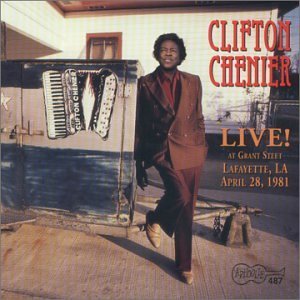 Clifton Chenier/Live At Grant Street