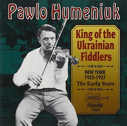 Pawlo Humeniuk King Of The Ukrainian Fiddlers 
