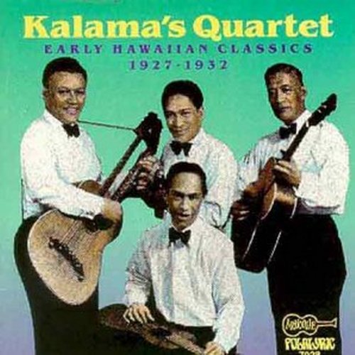 Kalama's Quartet/Early Hawaiian Classics