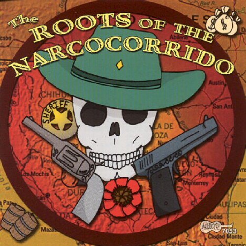 Roots Of Narcocorridos/Roots Of Narcocorridos