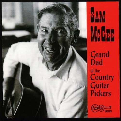 Sam McGee/Grand Dad Of The Country Guita