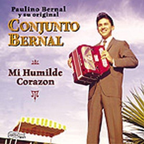 Conjunto Bernal/Mi Humilde Corazon
