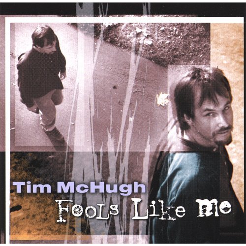 Tim Mchugh/Fools Like Me