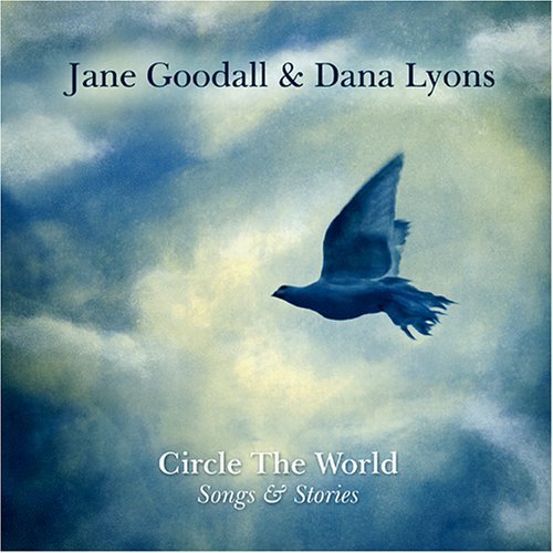 Goodall/Lyons/Circle The World: Songs & Stor
