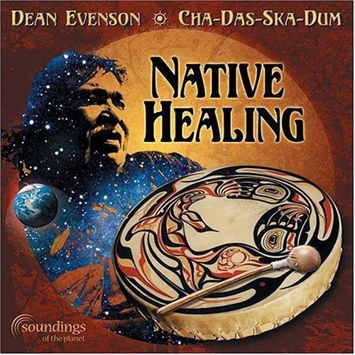 Evenson/Cha-Das-Ska-Dum/Native Healing