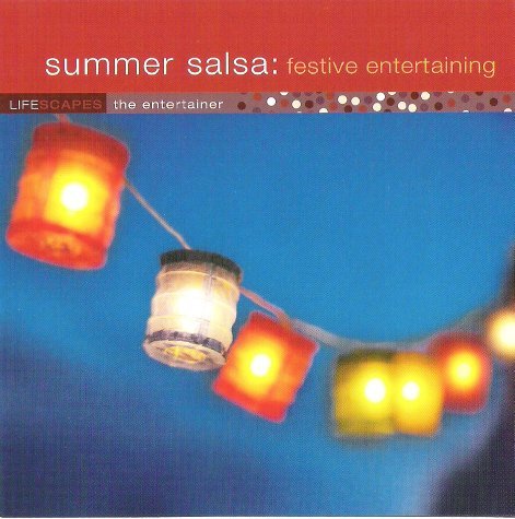 Lifescapes/Summer Salsa: Festive Entertaining