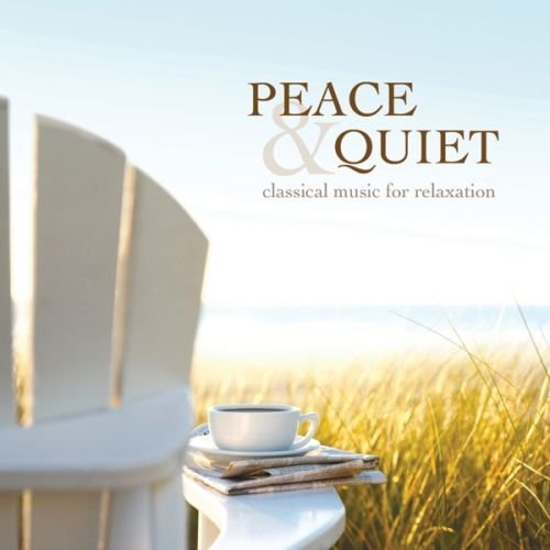 Peace & Quiet: Classical Music/Peace & Quiet: Classical Music