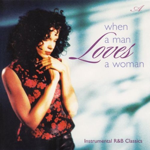 Atmospheres/When A Man Loves A Woman