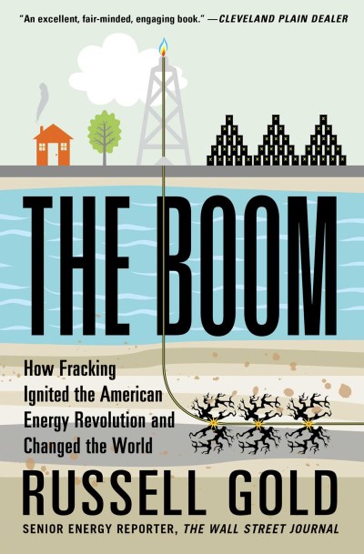 Russell Gold/The Boom@ How Fracking Ignited the American Energy Revoluti