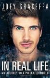 Joey Graceffa In Real Life My Journey To A Pixelated World 