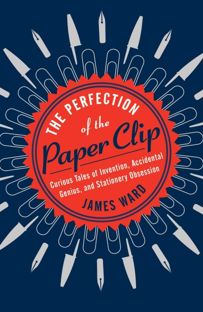 James Ward/The Perfection of the Paper Clip