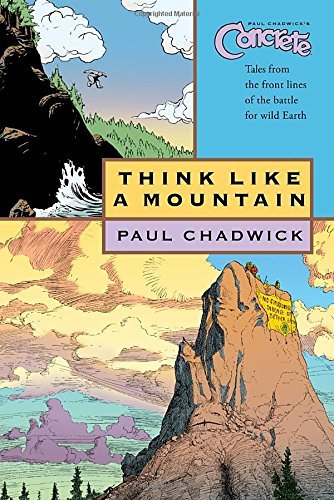 Paul Chadwick Think Like A Mountain 