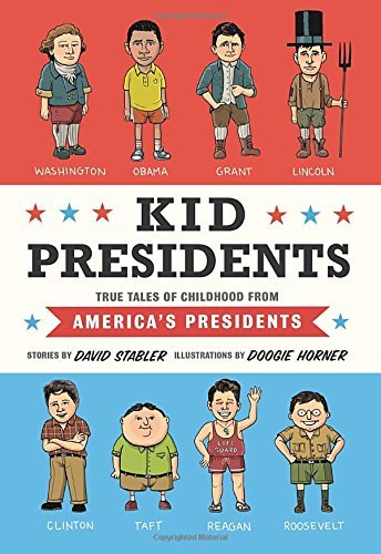 David Stabler/Kid Presidents@True Tales of Childhood from America's Presidents