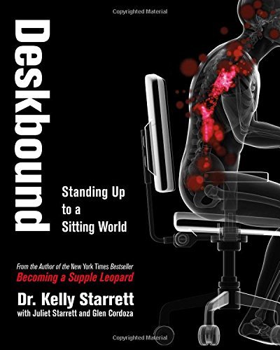 Kelly Starrett/Deskbound@Standing Up to a Sitting World