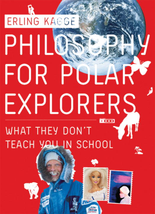 Erling Kagge Philosophy For Polar Explorers What They Don't Teach You In School 
