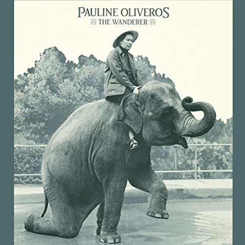 Pauline Oliveros/Wanderer
