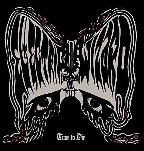 Electric Wizard/Time To Die@Time To Die
