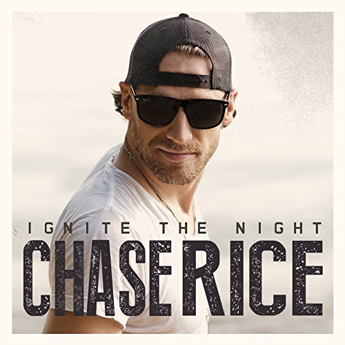 Chase Rice/Ignite The Night