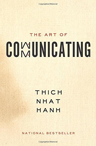 Thich Nhat Hanh/The Art of Communicating