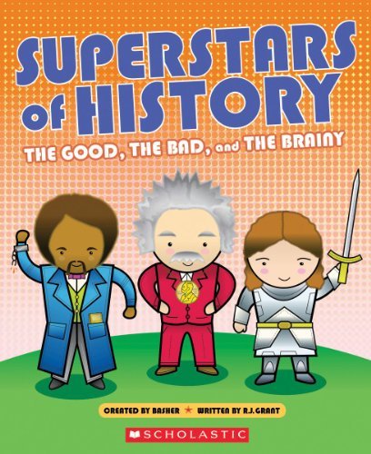 Simon Basher/Superstars of History@ The Good, the Bad, and the Brainy