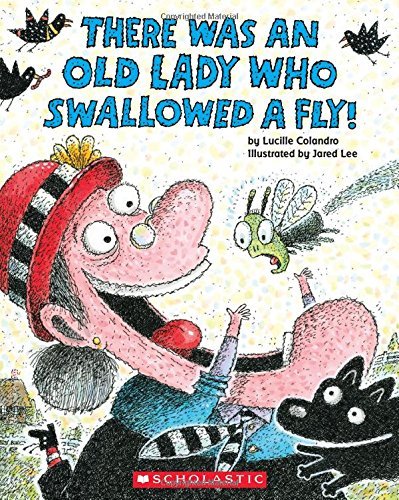 Lucille Colandro/There Was an Old Lady Who Swallowed a Fly!