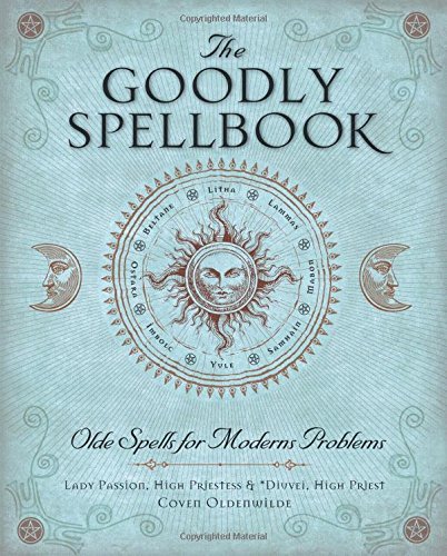 Lady Passion/The Goodly Spellbook@ Olde Spells for Modern Problems