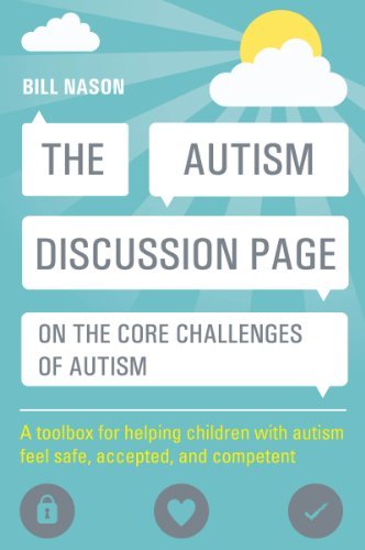 Bill Nason The Autism Discussion Page On The Core Challenges A Toolbox For Helping Children With Autism Feel S 