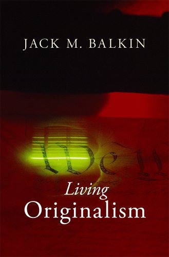 Jack M. Balkin Living Originalism 