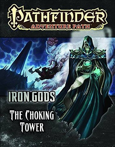 Ron Lundeen/Pathfinder Adventure Path@Iron Gods Part 3 - The Choking Tower
