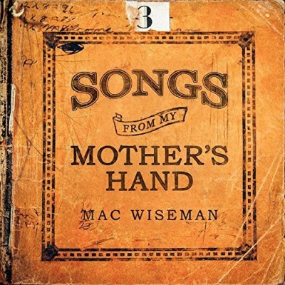 Mac Wiseman/Songs From My Mother's Hand