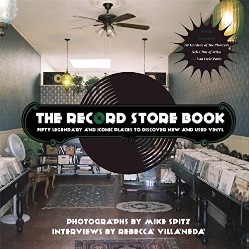 Rebecca Villaneda/The Record Store Book@ Fifty Legendary and Iconic Places to Discover New