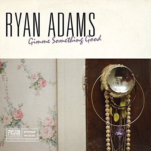 Ryan Adams/Gimme Something Good b/w Aching For More