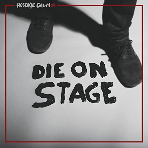 Hostage Calm/Die On Stage