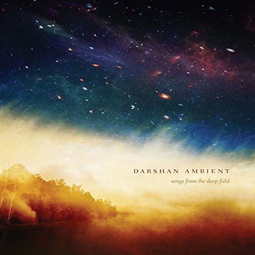 Darshan Ambient/Songs From The Deep Field