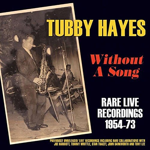 Tubby Hayes/Without A Song: Rare Live Reco