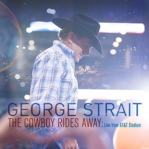 George Strait/Cowboy Rides Away: Live From A