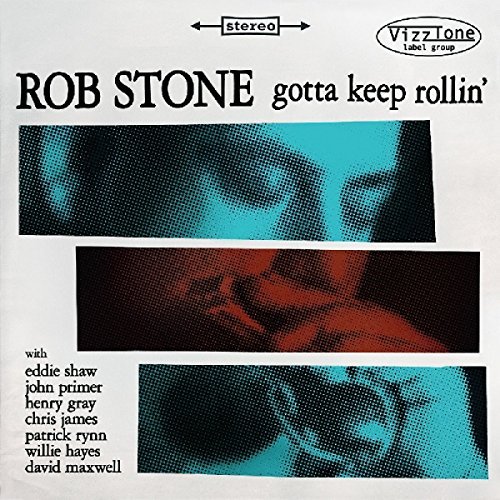 Rob Stone/Gotta Keep Rollin