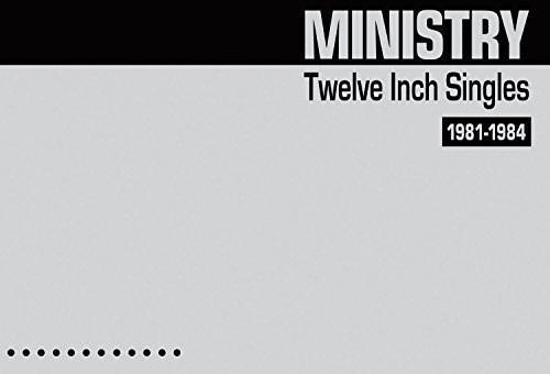 Ministry/Twelve Inch Singles