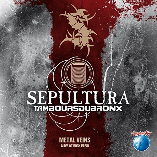 Sepultura & Les Tambours du Bronx/Metal Veins-Alive at Rock in Rio