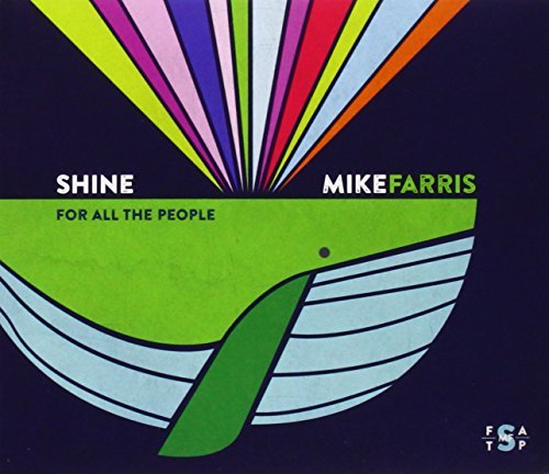 Mike Farris/Shine For All The People