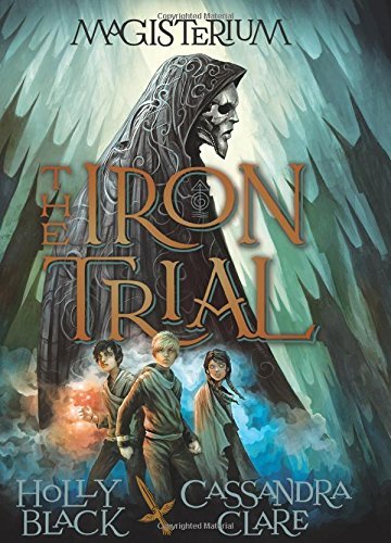 Holly Black/The Iron Trial (Book One of Magisterium)