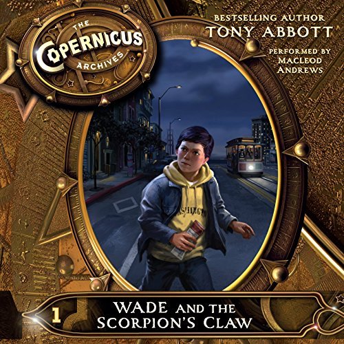 Tony Abbott/The Copernicus Archives #1@ Wade and the Scorpion's Claw