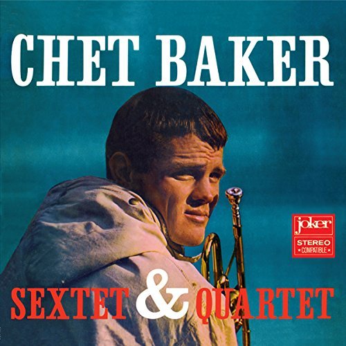 Chet Baker/Sextet & Quartet
