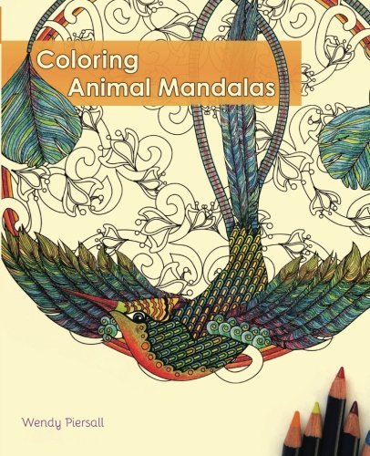 Wendy Piersall/Coloring Animal Mandalas