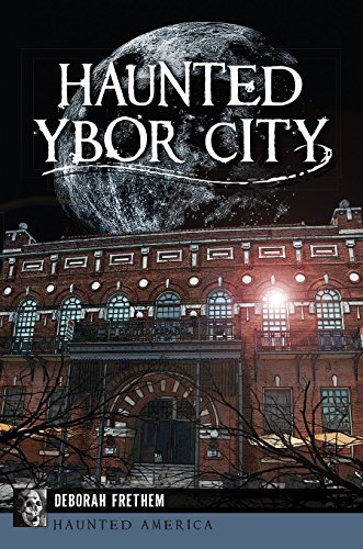 Deborah Frethem/Haunted Ybor City