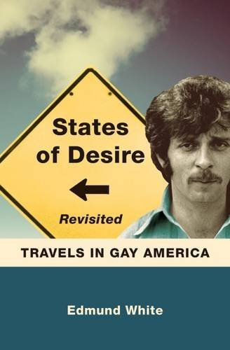 Edmund White/States of Desire Revisited@ Travels in Gay America