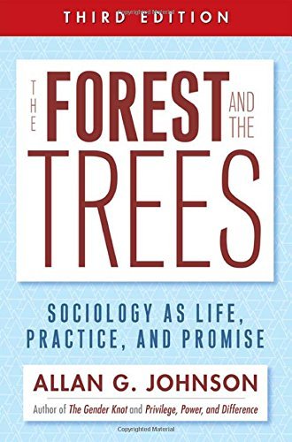 Allan Johnson The Forest And The Trees Sociology As Life Practice And Promise 0003 Edition; 